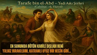Kâbe’ye Asılan Cahiliye Şiiri - Tarafe Bin El - Abd Tarih Ve Edebiyat