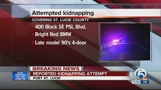 Attempted kidnapped reported in Port St. Lucie