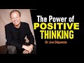 Dr. Joe Dispenza: The Power of Positive Thinking