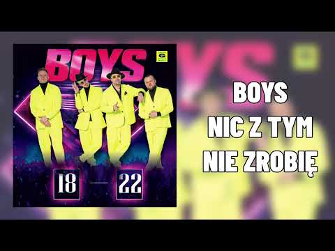 BOYS - Nic z tym nie zrobię👍(Album 18-22)
