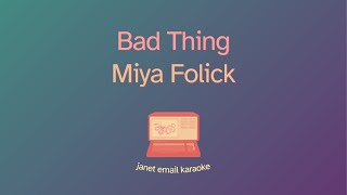Miya Folick – Bad Thing (Karaoke)