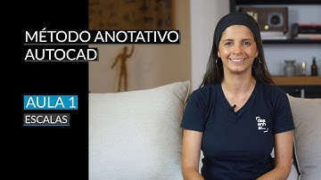 AULA 01 - MÉTODO ANOTATIVO AUTOCAD | ESCALAS