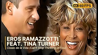 Video thumbnail of "Eros Ramazzotti & Tina Turner - Cosas de la Vida (Can't Stop Thinking of You) 4K 60FPS"