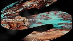 Chemical Surf, Dubdisko - I Wanna Do (Original Mix)