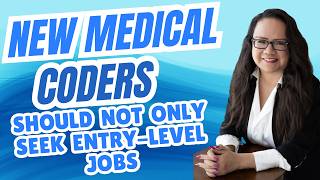 WHY NEW MEDICAL CODERS SHOULD NOT SEEK ENTRY-LEVEL ONLY JOBS