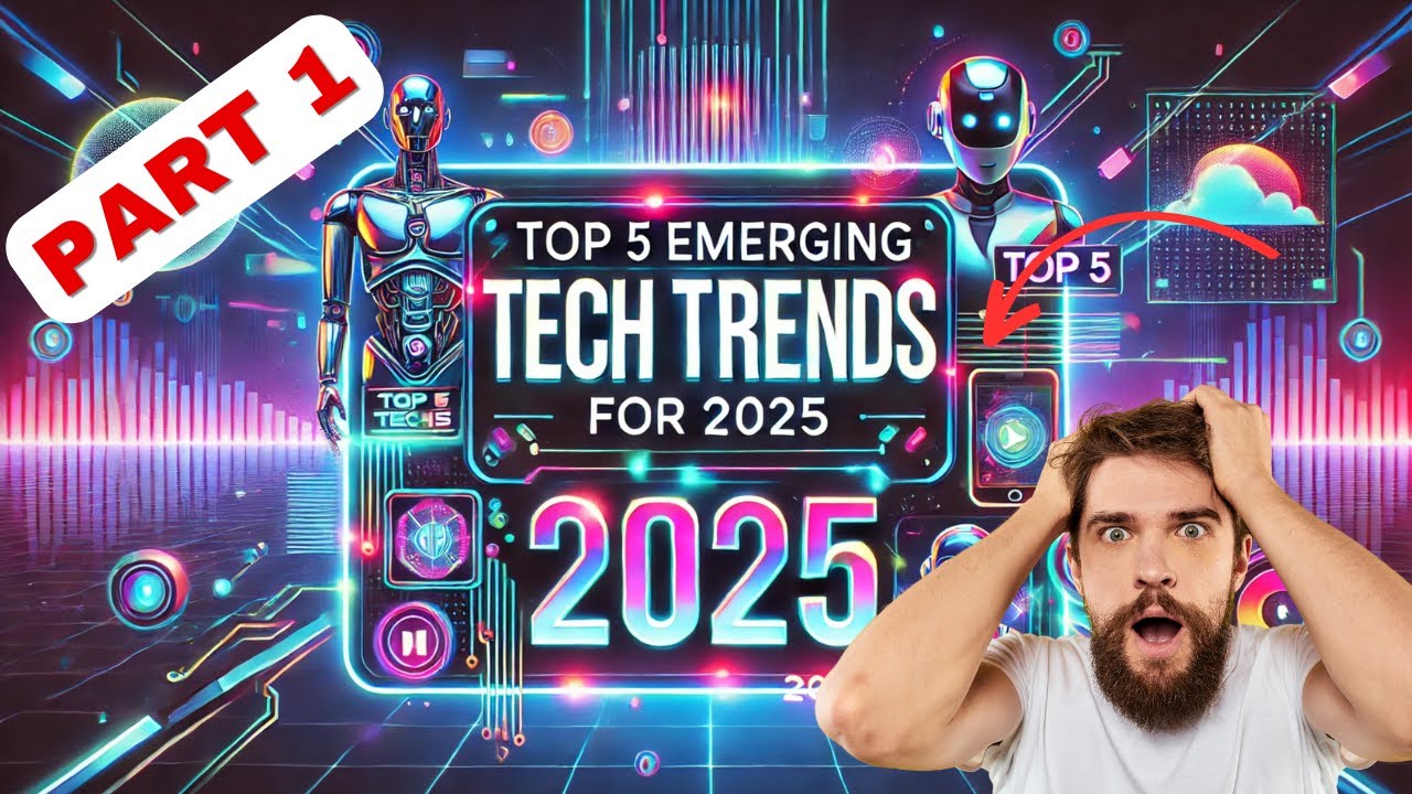 Guaranteed Top 5 Emerging Tech Trends in 2025 - YouTube
