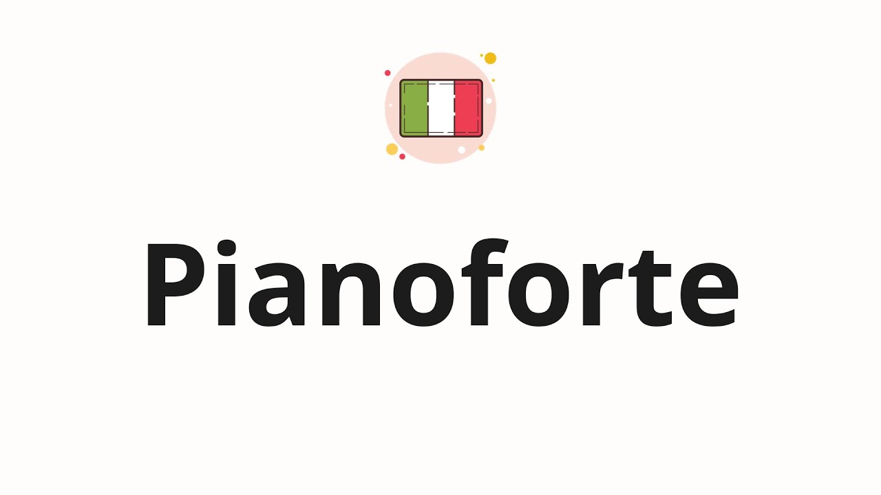 How to pronounce Pianoforte YouTube