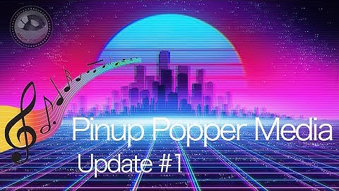 Pinup Popper Media  Update#1