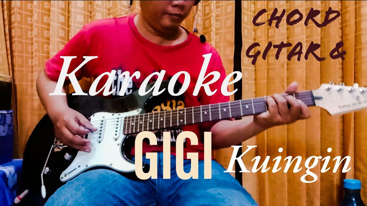 GIGI Kuingin - Chord Gitar Dan Karaoke - YouTube