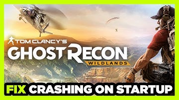 How to FIX Ghost Recon: Wildlands Crashing on Startup!