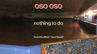 oso oso - nothing to do (Official Audio)