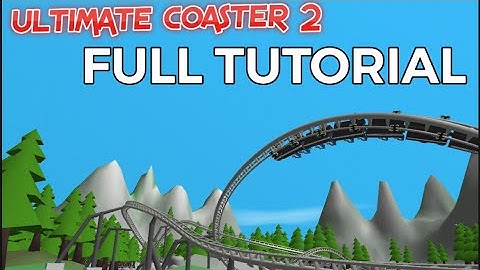 Ultimate Coaster 2 | Full Tutorial