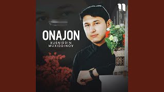 Onajon - Xusniddin Muxiddinov