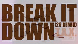 Break It Down (26 Remix)- Lyric Video