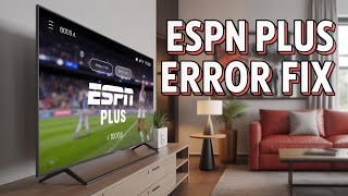 ESPN Plus Error Code 1008 Fix - Quick Solution