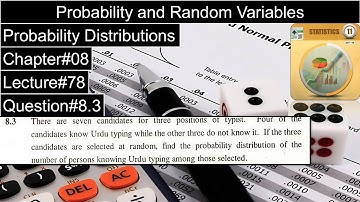 Probability and Random Variables | Chapter#08 | Question No#8.3 | 1st Year Statistics Dr. Faqir