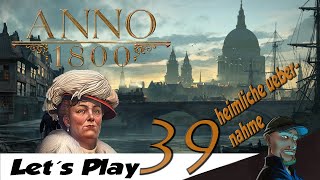 Let´s Play Anno 1800 #39 ⚓Ich klau dir deine Insel [Anno 1800 Deutsch| Let's Play ]
