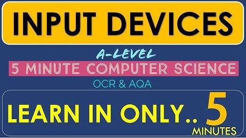 Tutorial 5. Input Devices. BAR CODES - QR - SCANNER – TAGS - RFID  OCR AQA EDUQAS   – in 5 minutes!