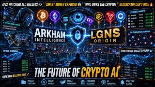 🧠 AI Crypto Detective Is Watching EVERYTHING! 👁️ | Arkham Intelligence + LGNS ORIGIN Explained 🚀