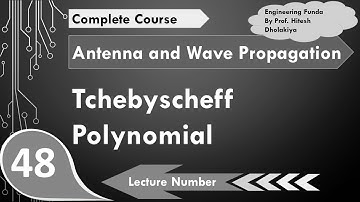Tchebyshev Polynomial | Antenna Array | Antennas and Wave Propagation | Engineering Funda