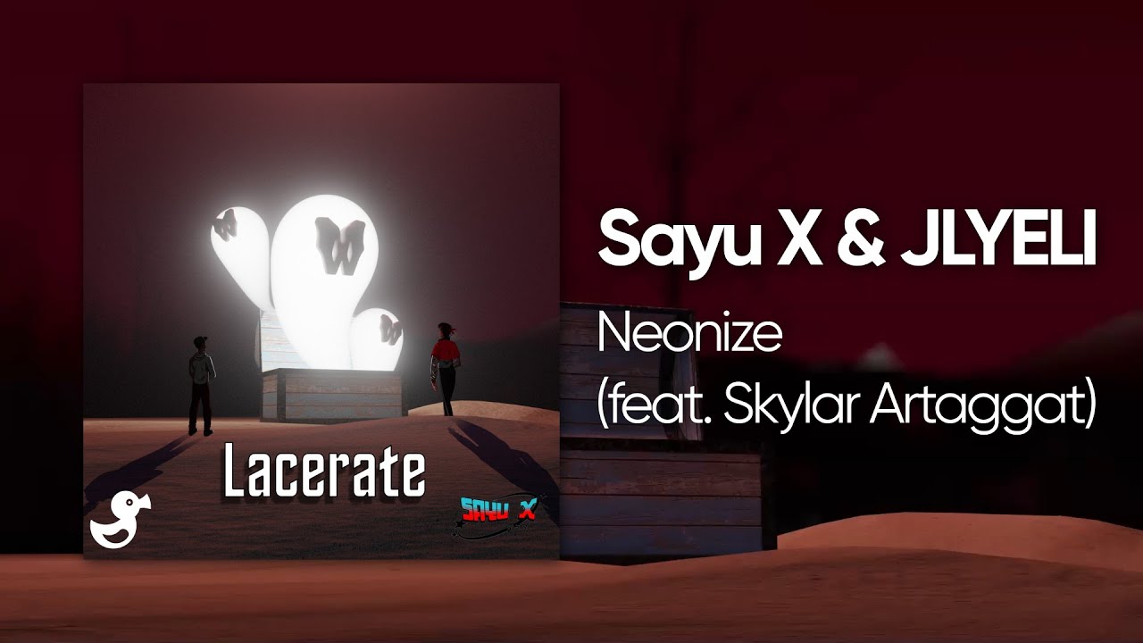 Sayu X & JLYELI - Neonize (feat. Skylar Artaggat) [Cyduck EP Release ...