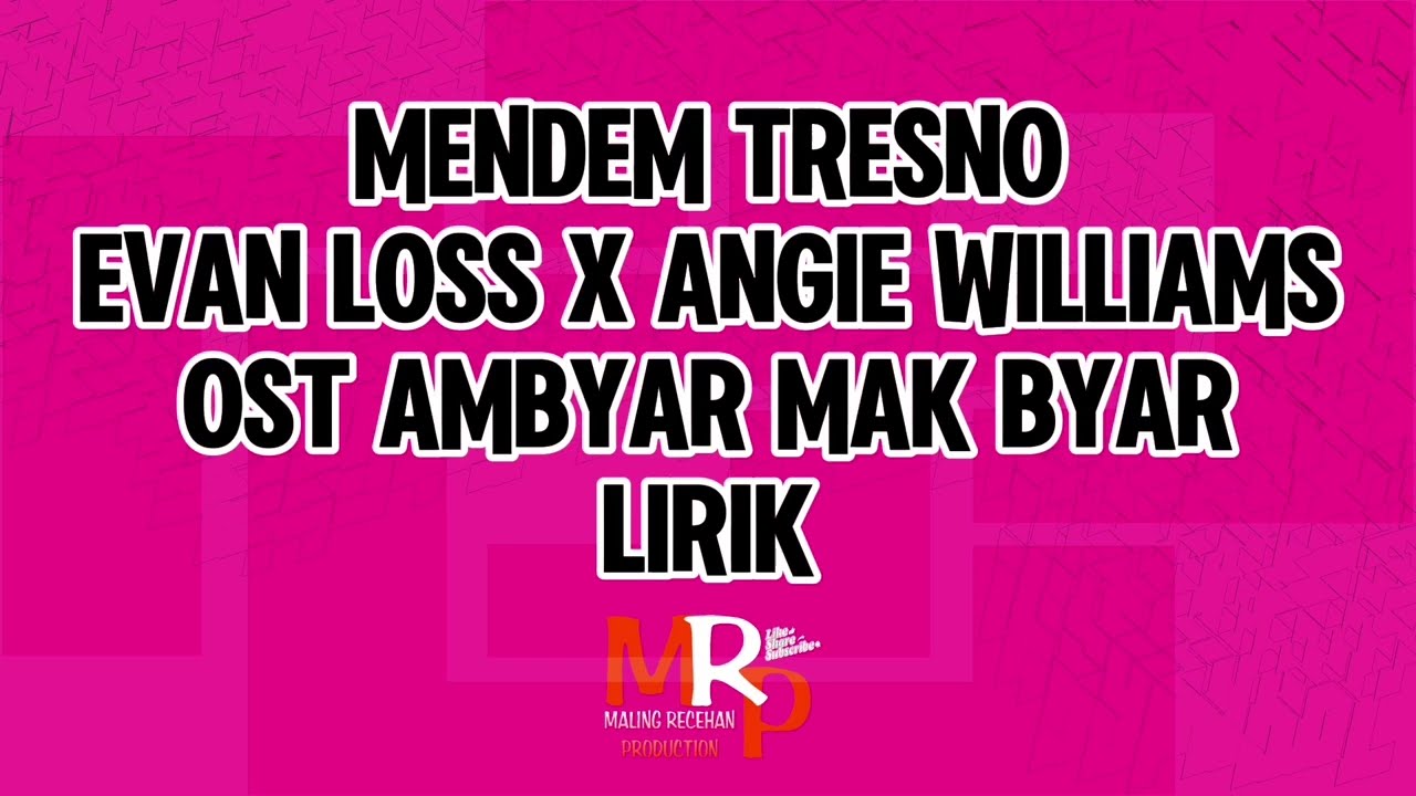 MENDEM TRESNO EVAN LOSS X ANGIE WILLIAMS OST AMBYAR MAK BYAR LIRIK