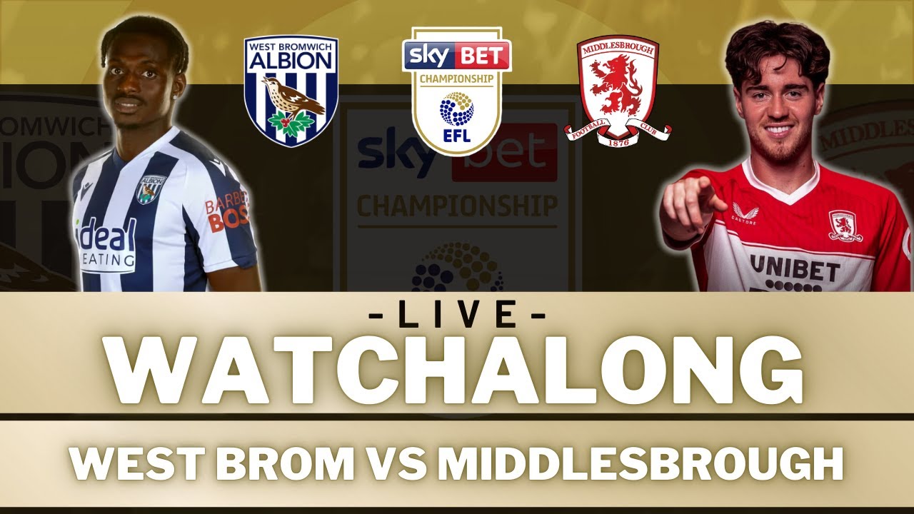 WEST BROM vs MIDDLESBROUGH | Live Football Watch Along with 