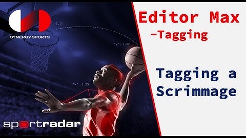 Tagging a Scrimmage with Synergy Editor Max