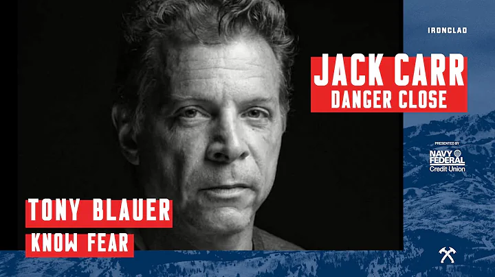 Tony Blauer: Know Fear - Danger Close with Jack Carr