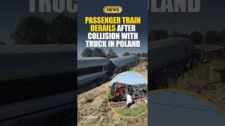 Passenger train derails after collision with truck in Poland