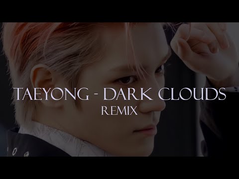 Taeyong - Dark Clouds |Remix| (slowed & reverb)