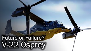 V-22 Osprey - future or failure?