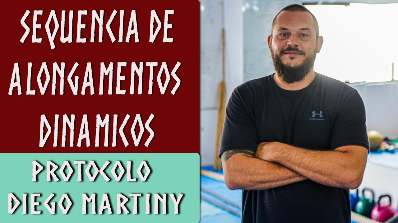 Sequencia de Alongamentos dinamicos - Sequence of dynamic stretches -Protocolo Diego Martiny
