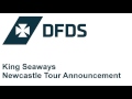 DFDS Seaways - King Seaways - Newcastle Tour Announcement