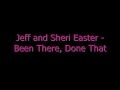 Jeff and Sheri Easter - Been There, Done That