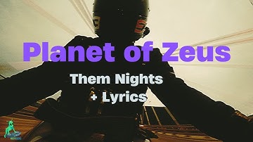 Planet of Zeus  - Them Nights + Lyrics (Akis T Video Cover)