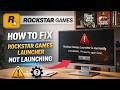 How To Fix Rockstar Games Launcher Not Launching Part - 1 ( 101% Works )