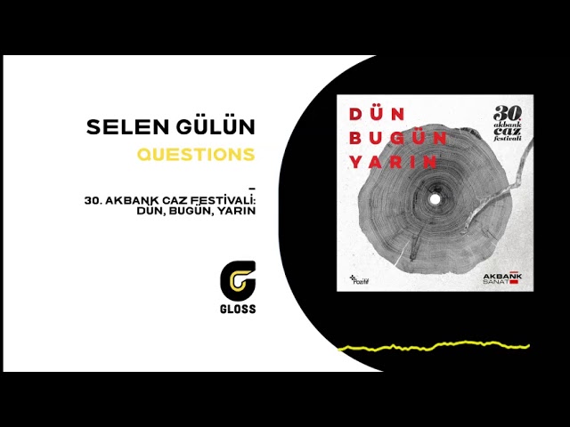 Watch Selen Gülün - Questions (30. Akbank Caz Festivali: Dün, Bugün, Yarın) on YouTube Watch Selen Gülün - Questions (30. Akbank Caz Festivali: Dün, Bugün, Yarın) on YouTube