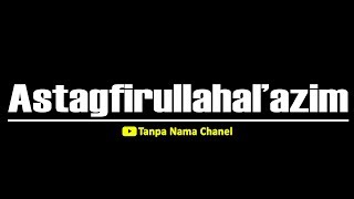 Astaghfirullahal Adzim Alladzi La Ilaha Illa Huwal Hayyul Qoyyumu Wa Atubu Ilaih 1000 Time Youtube Special Prayers Quotes Prayers