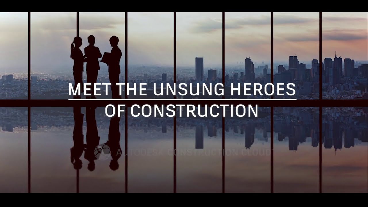 Unsung Heroes of Construction