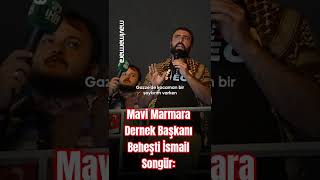 Mavi Marmara Dernek Başkanı Beheşti İsmail Songür, Gazze İle İlgili Süreci Paylaşıyor