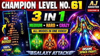 Galaxy Attack Champion Level 61 🔥 Medium, Hard & Crazy Mode | 3 in 1 | AJ Shooter