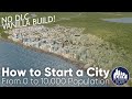 How to Start a City in Cities Skylines, Part 1: 0 to 10,000 Population |No mods, no DLC, Vanilla|