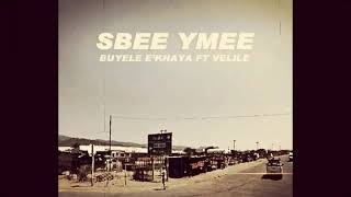 Sbee Ymee Feat Velile - Buyele E'Khaya(2020)
