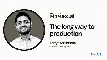 The long way to production - Aditya Kasibhatla | mitramandal.ai - 2025