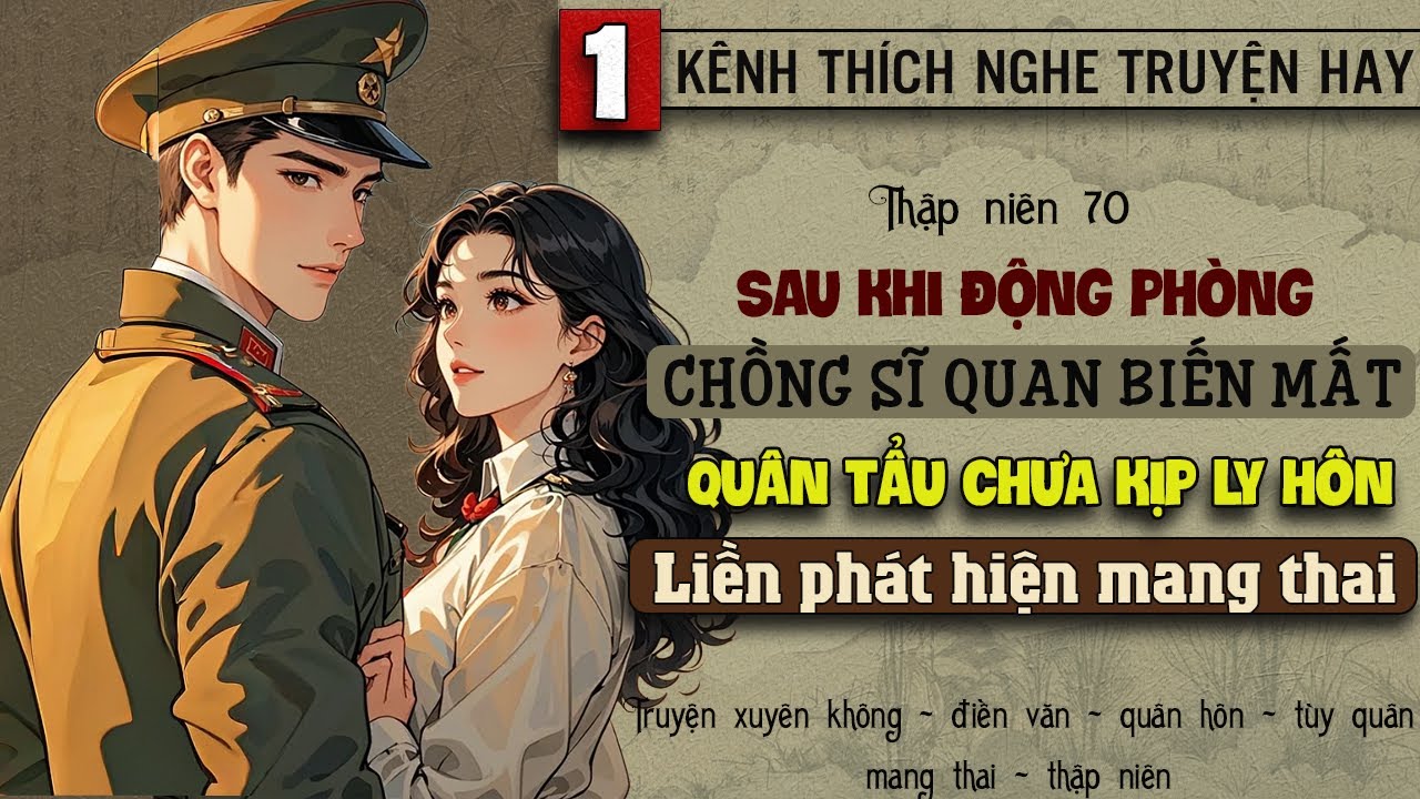Tập 1 : Thập niên 70 sau khi động phòng chồng sĩ quan biến mất chưa kịp ly hôn phát hiện mang thai