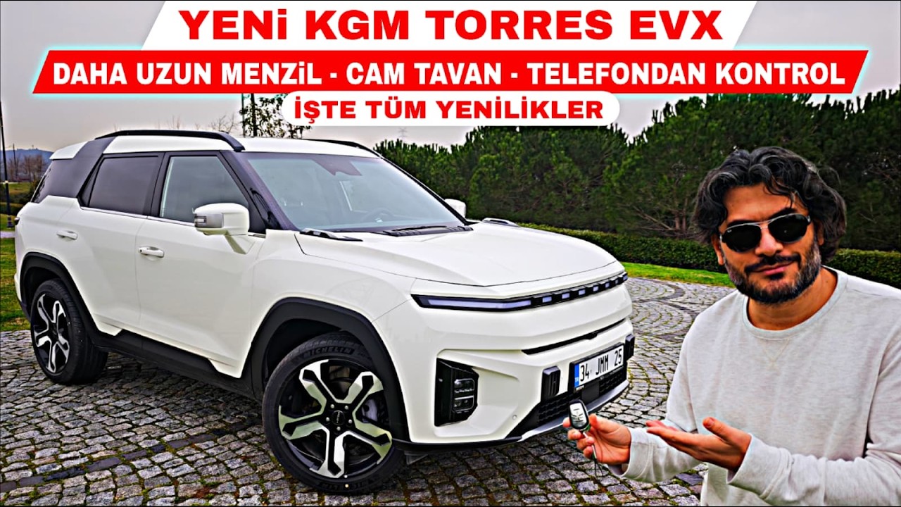 YENİ KGM TORRES EVX GELDİ DAHA UZUN MENZİL CAM TAVAN TELEFONDAN KONTROL VE DAHA FAZLASI