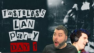 TASTELESS LAN PARTY • DAY 1 FULL VOD