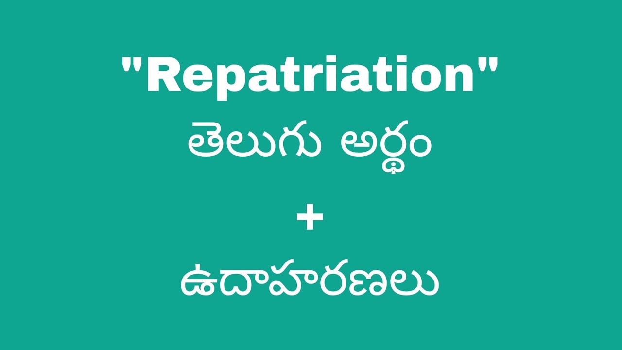 repatriation-meaning-in-telugu-with-examples-repatriation