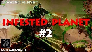 LET'S PLAY - INFESTED PLANET #2